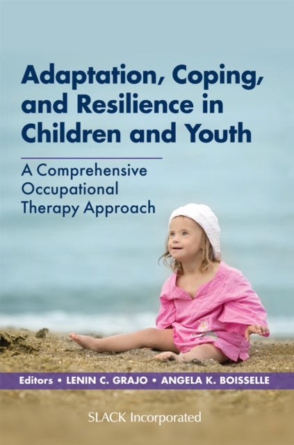 Adaptation, Coping, and Resilience in Children and Youth - A Comprehensive Occupational Therapy Approach