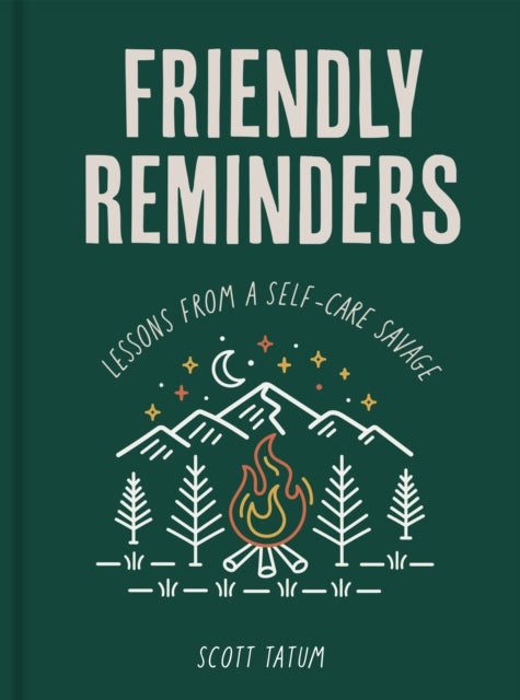 Friendly Reminders - Lessons from a Self-Care Savage