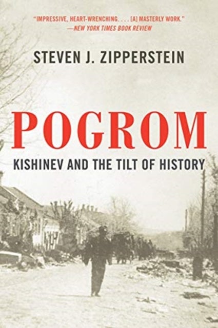 Pogrom – Kishinev and the Tilt of History
