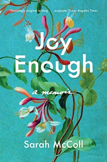 Joy Enough – A Memoir - A Memoir