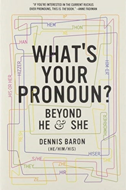 What's Your Pronoun? - Beyond He and She