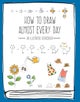 How to Draw Almost Every Day