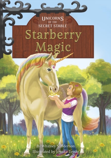 Unicorns of the Secret Stable: Starberry Magic (Book 6) - Book 6