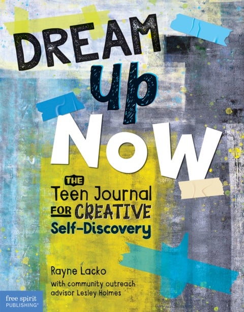 Dream Up Now ™ - The Teen Journal for Creative Self-Discovery