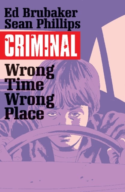 Criminal Volume 7: Wrong Place Wrong Time
