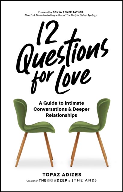 12 Questions for Love - A Guide to Intimate Conversations and Deeper Relationships