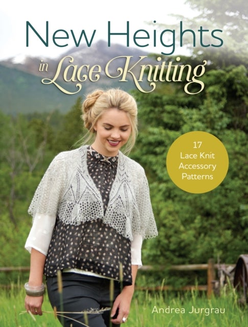 New Heights In Lace Knitting - 17 Lace Knit Accessory Patterns