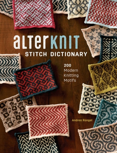 AlterKnit Stitch Dictionary - 200 Modern Knitting Motifs