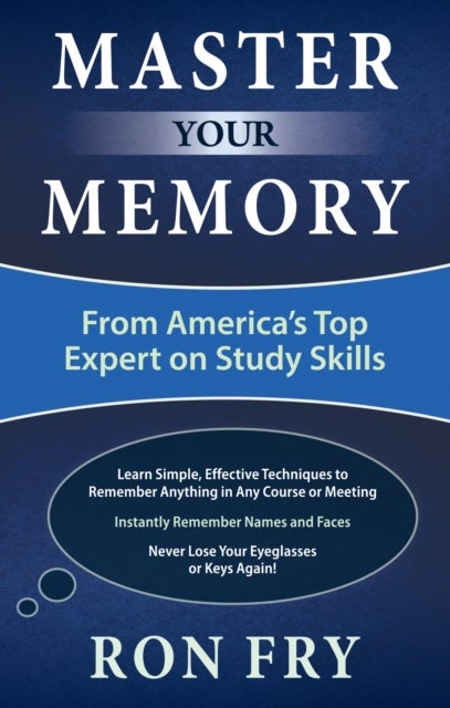 Master Your Memory - From America's Top Expert on Study Skills
