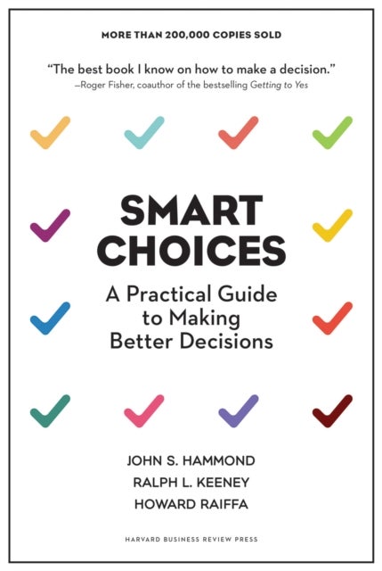 Smart Choices - A Practical Guide to Making Better Decisions