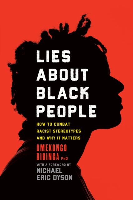 Lies about Black People - How to Combat Racist Stereotypes and Why It Matters
