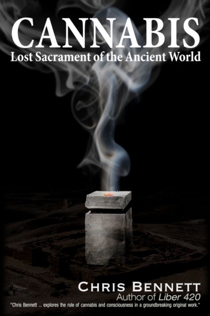 Cannabis - Lost Sacrament of the Ancient World