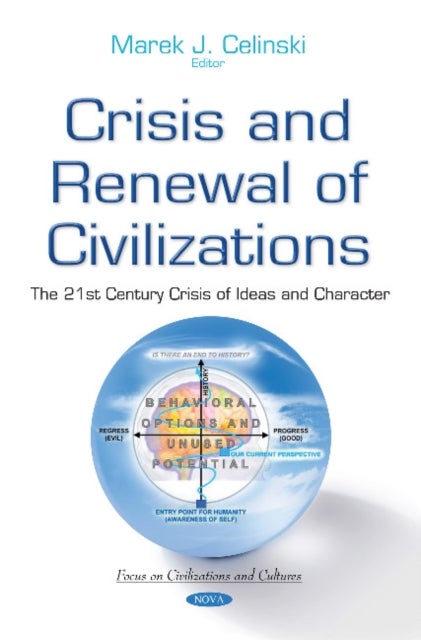 Crisis & Renewal of Civilizations - The 21st Century Crisis of Ideas & Character