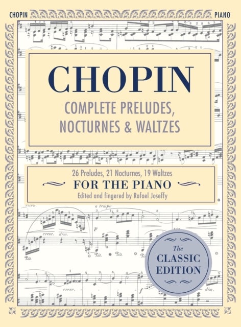 Complete Preludes, Nocturnes & Waltzes - 26 Preludes, 21 Nocturnes, 19 Waltzes for Piano (Schirmer's Library of Musical Classics)