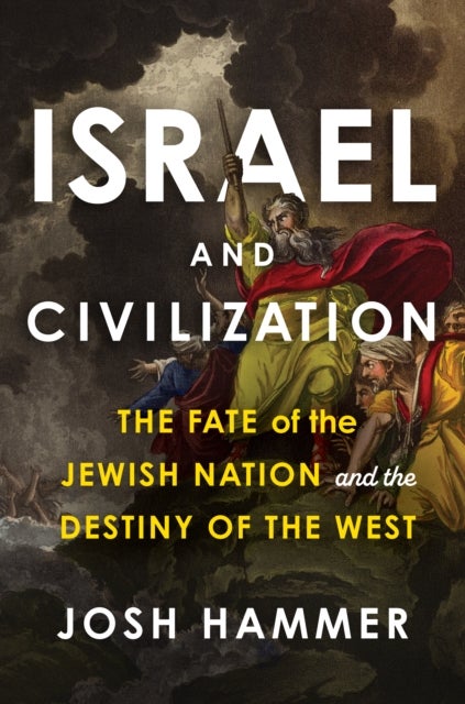 Standing By Israel - The Fate of the Jewish Nation and the Destiny of the West