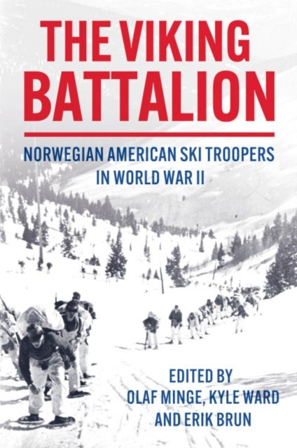 The Viking Battalion - Norwegian American Ski Troopers in World War II