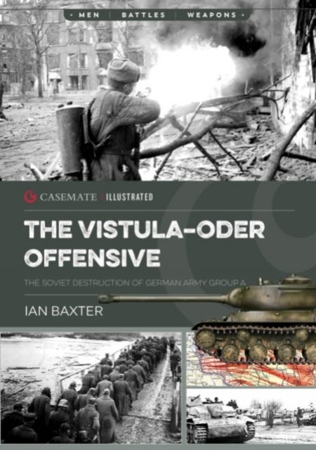 Vistula-Oder Offensive - The Vistula–Oder Offensive, The Soviet Destruction of German Army Group A, 1945