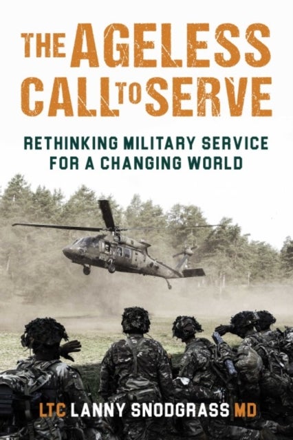 The Ageless Call to Serve - Rethinking Military Service for a Changing World