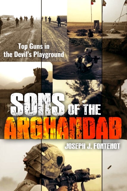 Sons of the Arghandab - Top Guns in the Devil's Playground