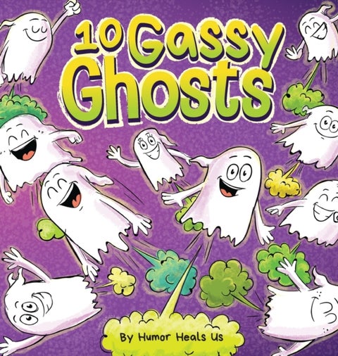 10 Gassy Ghosts - A Story About Ten Ghosts Who Fart and Poot