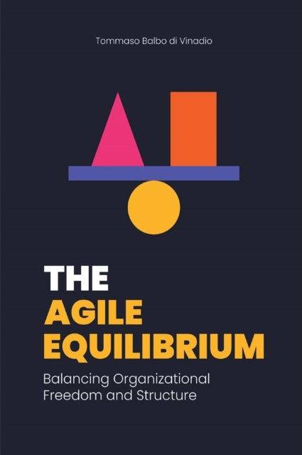 The Agile Equilibrium - Balancing Organizational Freedom and Structure