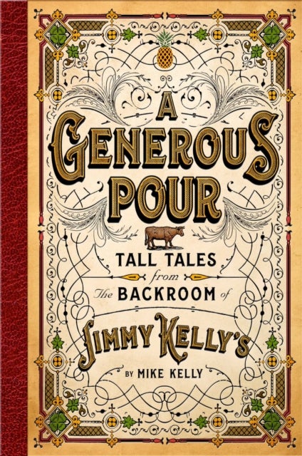A Generous Pour - Tall Tales from the Backroom of Jimmy Kelly's