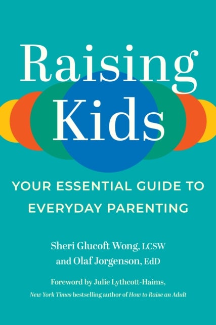 Raising Kids - Your Essential Guide to Everyday Parenting