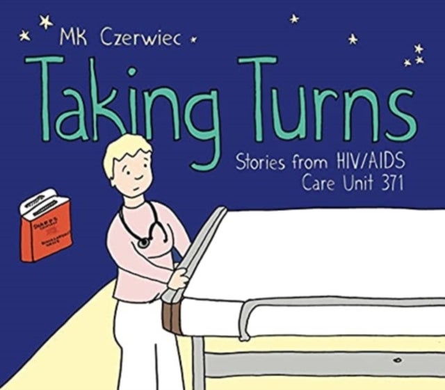 Taking Turns – Stories from HIV/AIDS Care Unit 371 - Stories from HIV/AIDS Care Unit 371