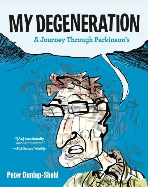 My Degeneration – A Journey Through Parkinson′s