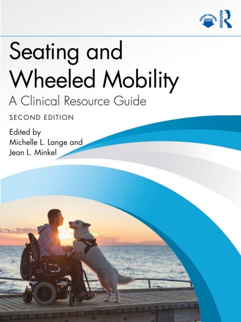 Seating and Wheeled Mobility - A Clinical Resource Guide