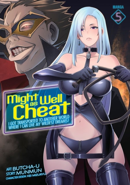 Might as Well Cheat: I Got Transported to Another World Where I Can Live My Wildest Dreams! (Manga)