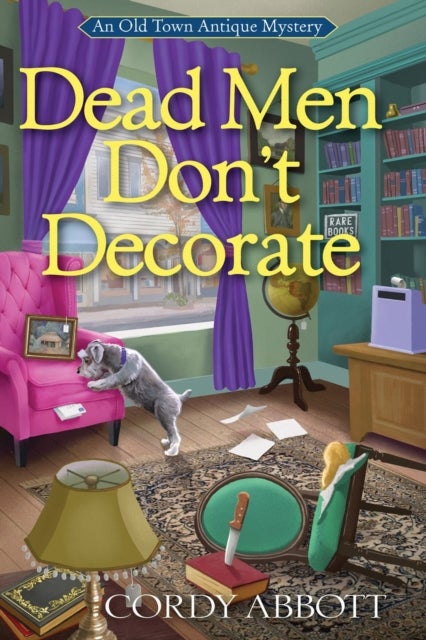 Dead Men Don''t Decorate - An Old Town Antique Mystery #1