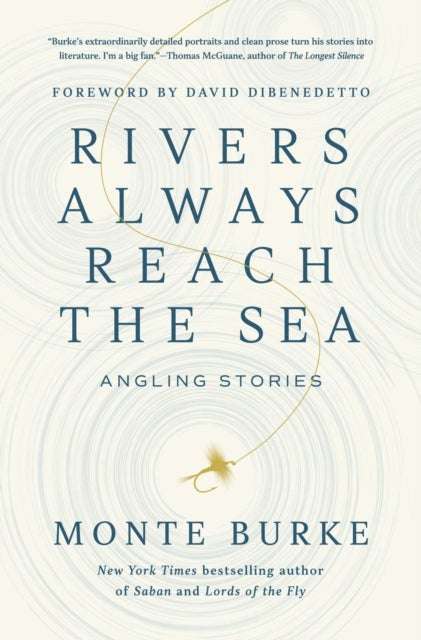 Rivers Always Reach the Sea - Angling Stories