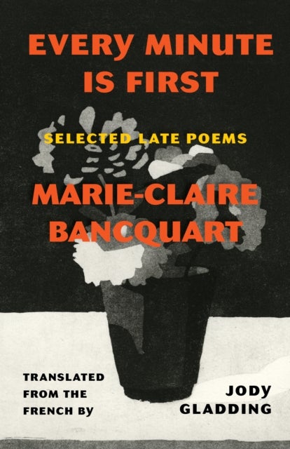 Every Minute Is First - Poems