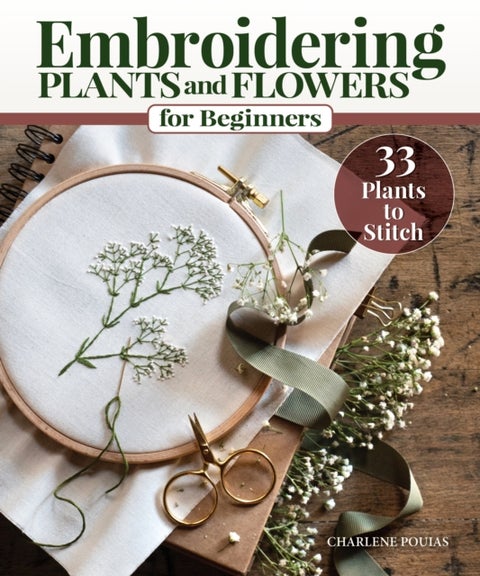 Embroidering Plants and Flowers for Beginners - 33 Plants to Stitch
