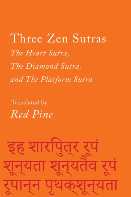 Three Zen Sutras - The Heart Sutra, The Diamond Sutra, and The Platform Sutra
