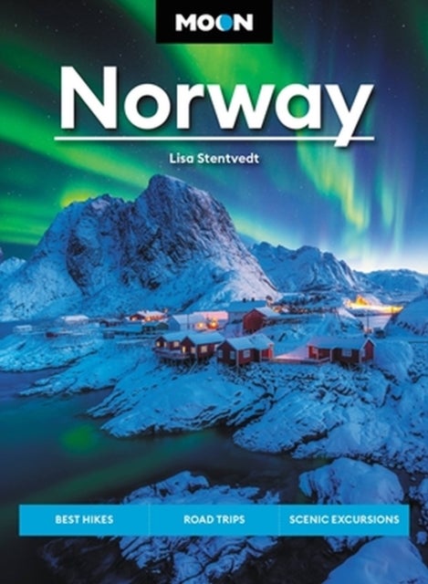 Moon Norway - Best Hikes, Road Trips, Scenic Fjords