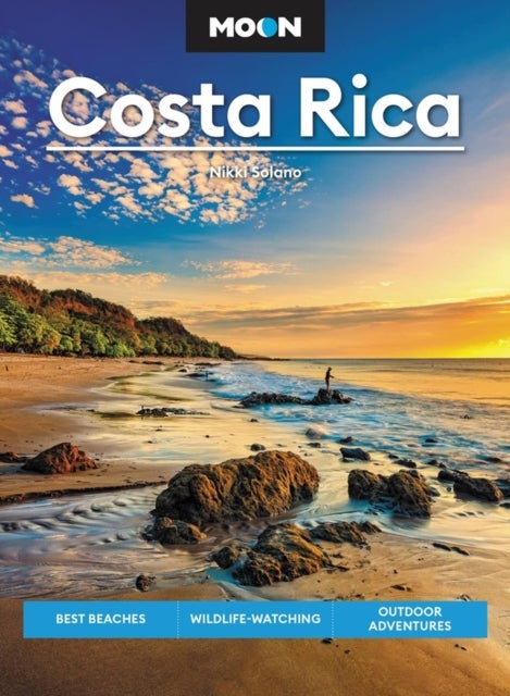 Moon Costa Rica (Third Edition) - Best Beaches, Wildlife-Watching, Outdoor Adventures
