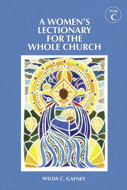 A Women''s Lectionary for the Whole Church Year C
