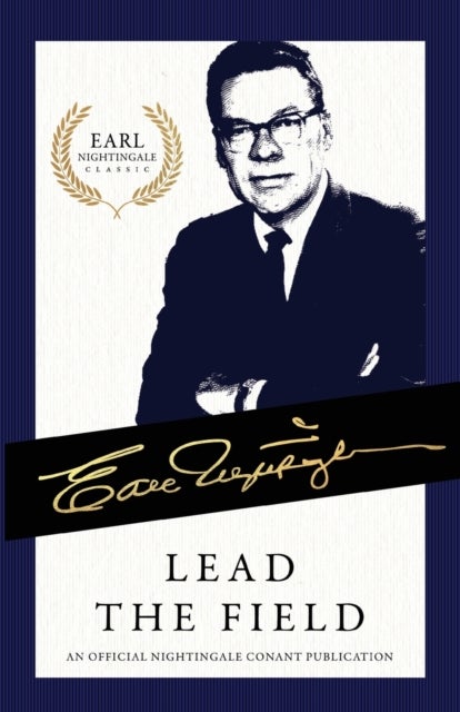 Lead the Field - An Official Nightingale Conant Publication