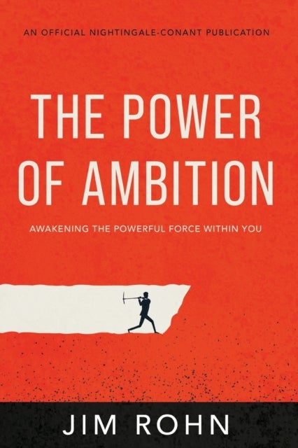 The Power of Ambition - Awakening the Powerful Force Within You