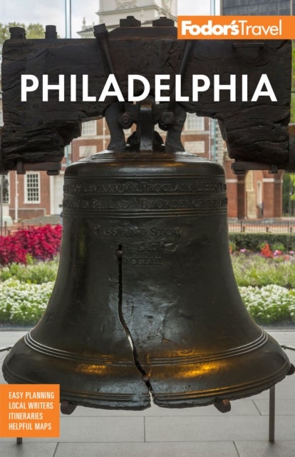 Fodor's Philadelphia - with Valley Forge, Bucks County, the Brandywine Valley, and Lancaster County