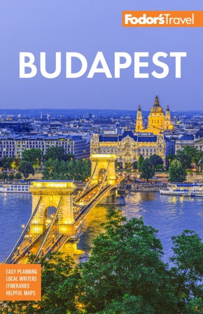 Fodor''s Budapest - With the Danube Bend and Other Highlights of Hungary