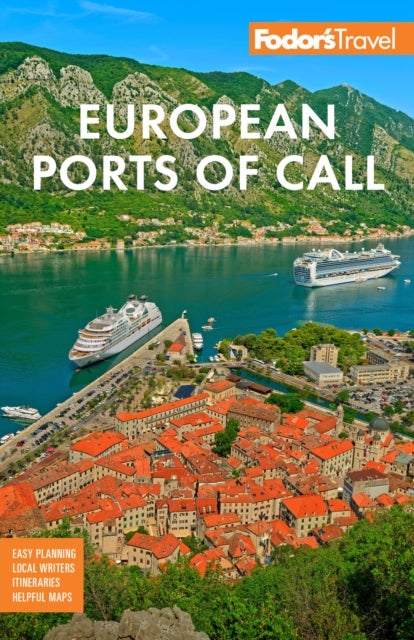 Fodor''s European Cruise Ports of Call - Top Cruise Ports in the Mediterranean, Aegean, and Northern Europe