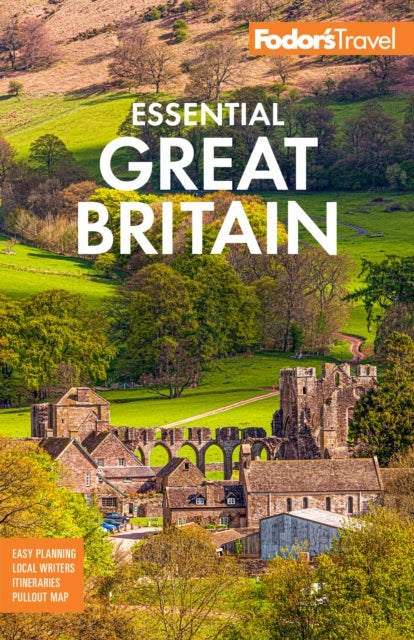Fodor''s Essential Great Britain - with the Best of England, Scotland and Wales