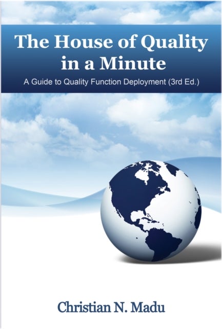 The House of Quality in a Minute - A Guide to Quality Function Deployment