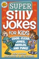 Super Silly Jokes for Kids