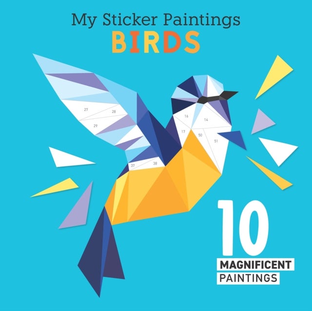 My Sticker Paintings: Birds - 10 Magnificent Paintings