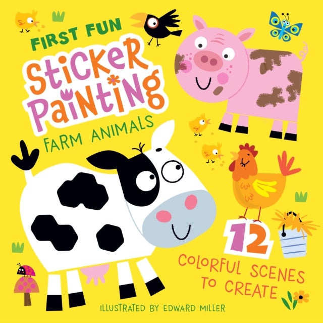 First Fun: Sticker Painting Farm Animals - 12 Colorful Scenes to Create