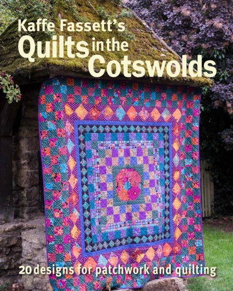 Kaffe Fassett''s Quilts in the Cotswolds